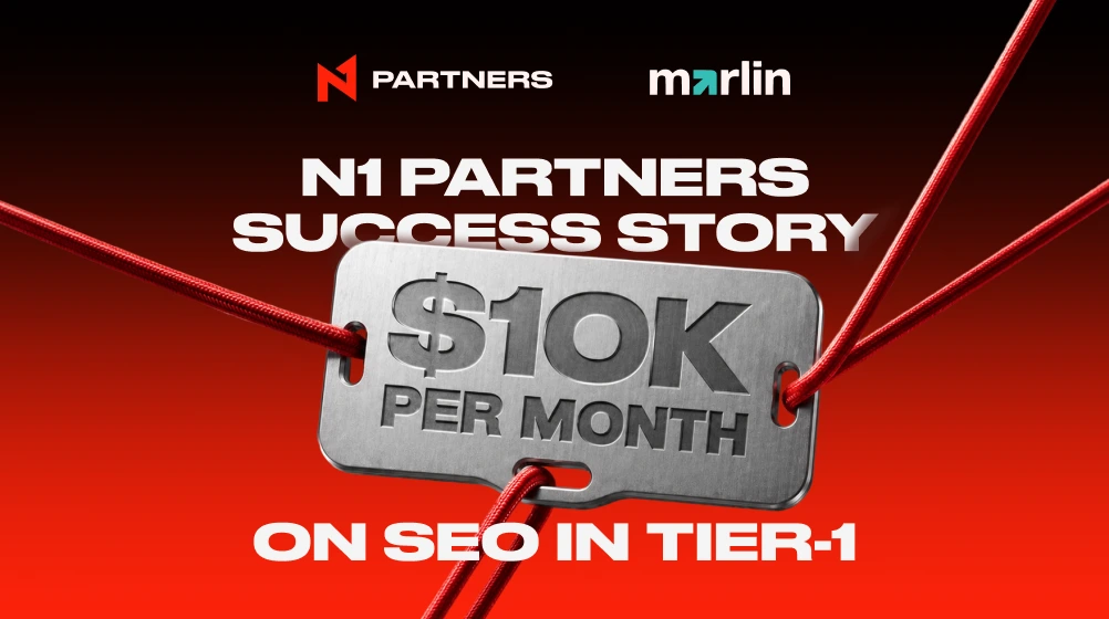 N1 Partners Success Story: $10k/month — Tier-1 SEO Scaling